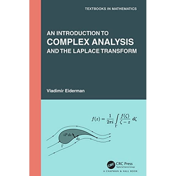 Pre-Owned An Introduction to Complex Analysis and the Laplace Transform (Textbooks in Mathematics), 9780367409784, 036740978X, Hardcover, 1 edition