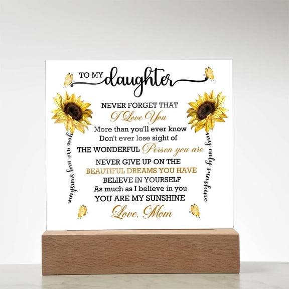 To Daughter From Mom Never Forget That I Love You Printed Square Shaped Acrylic Plaque