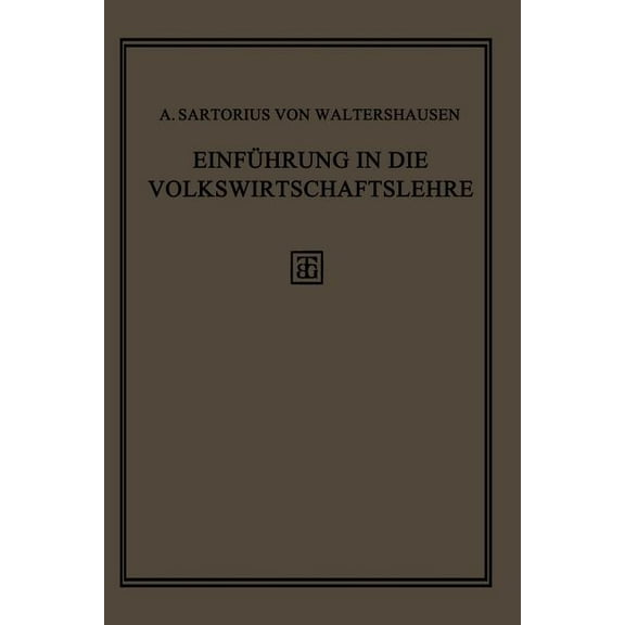 Einführung in Die Volkswirtschaftslehre: Geschichte, Theorie Und Politik, (Paperback)