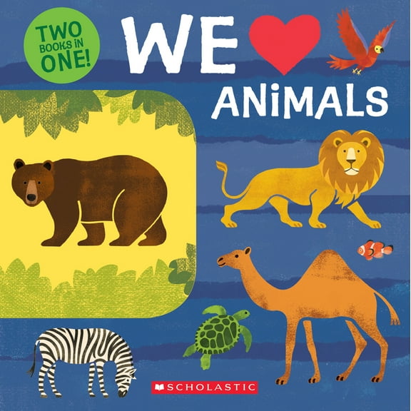 Pre-Owned We Love Animals: Two Books in One! (Board book) 1338262122 9781338262124