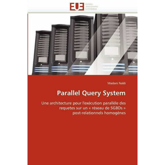 Omn.Univ.Europ.: Parallel Query System (Paperback)