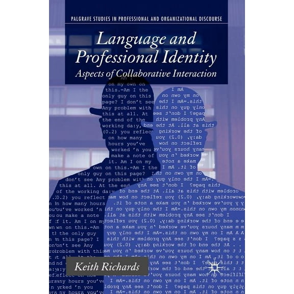 Communicating in Professions and Organiz Language and Professional Identity: Aspects of Collaborative Interaction, (Paperback)
