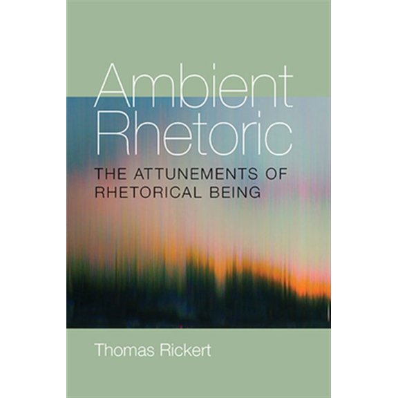 Pre-Owned Ambient Rhetoric: The Attunements of Rhetorical Being (Composition, Literacy, and Culture) Paperback