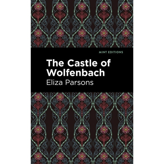 Mint Editions (Horrific, Paranormal, Sup The Castle of Wolfenbach, (Paperback)