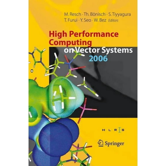 High Performance Computing on Vector Systems: Proceedings of the High Performance Computing Center Stuttgart, March 2006, (Hardcover)