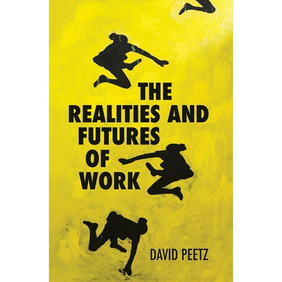 The Realities and Futures of Work, (Paperback)