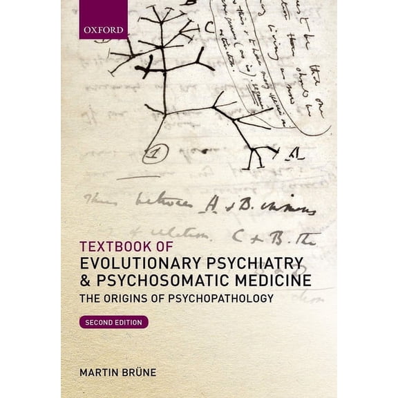 Textbook of Evolutionary Psychiatry and Psychosomatic Medicine: The Origins of Psychopathology, (Paperback)