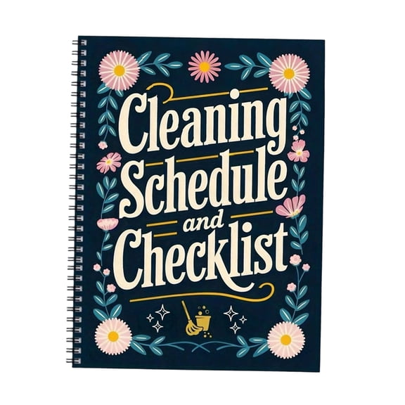 Cleaning Schedule and Checklist: Home Cleaning and Organizing Schedule, Daily, Weekly, Monthly Checklist
