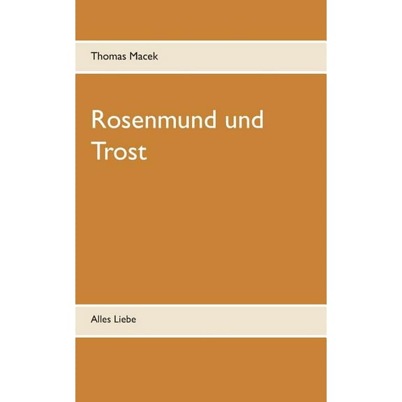 Rosenmund und Trost: Alles Liebe, (Paperback)