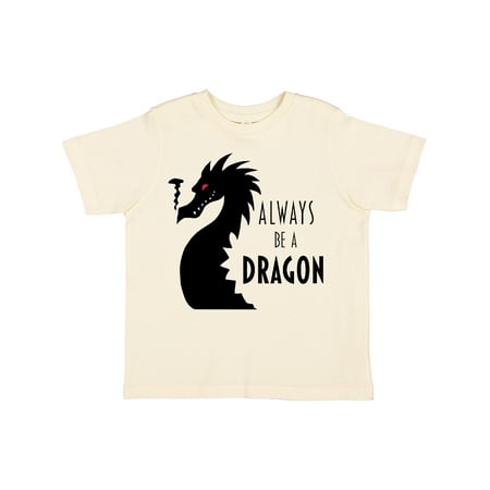 

Inktastic Always Be a Dragon Gift Toddler Boy or Toddler Girl T-Shirt