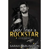 Never Trust: Never Leave a Rockstar (Paperback)