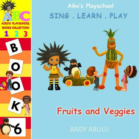 Aiko's Playschool: Aiko's Playschool - Fruits and Veggies (Paperback)