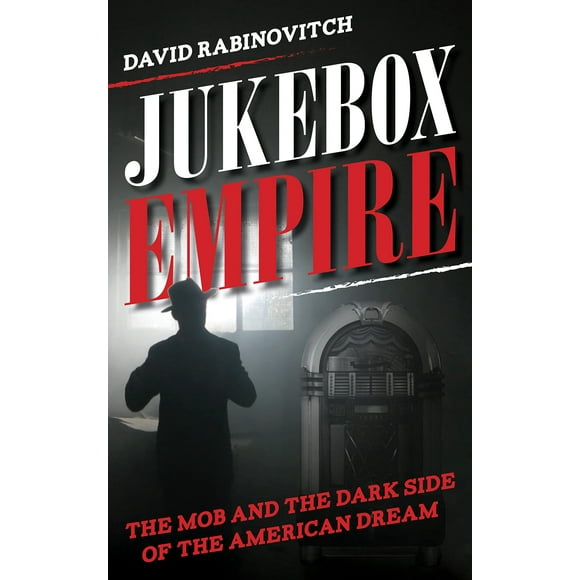 Jukebox Empire: la Foule et le Côté Obscur du Rêve Américain