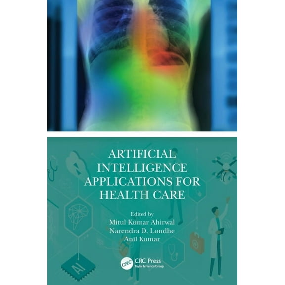 Artificial Intelligence Applications for Health Care, (Paperback)