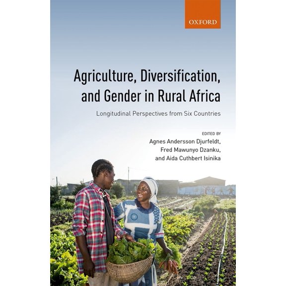 Agriculture, Diversification, and Gender in Rural Africa: Longitudinal Perspectives from Six Countries, (Hardcover)
