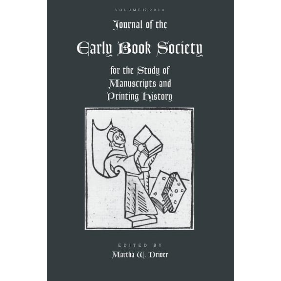 Jebs: Journal of the Early Book Society Vol 17 : For the Study of Manuscripts and Printing History (Series #17) (Paperback)