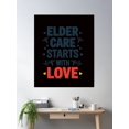 thumbnail image 2 of Elder Care Starts With Love, Geriatric Nursing Practitioner Poster Wall Art, Modern Wall Decor, 8x12 UNFRAMED, 2 of 3