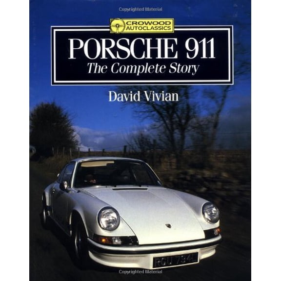 Pre-Owned Porsche 911: The Complete Story (Crowood Autoclassics) (Hardcover) 1852233303 9781852233303