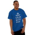thumbnail image 2 of Keep Calm And Agree With Dad Crown Men's Graphic T Shirt Tees Brisco Brands S, 2 of 2
