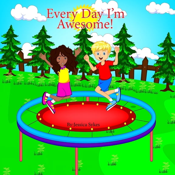 Pre-Owned Every Day I'm Awesome!: A guide to positive thinking for children. (Paperback) 0578417553 9780578417554