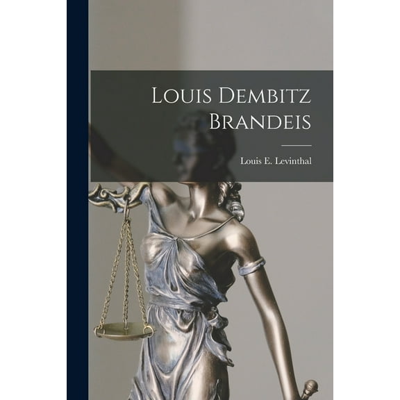 Louis Dembitz Brandeis, (Paperback)