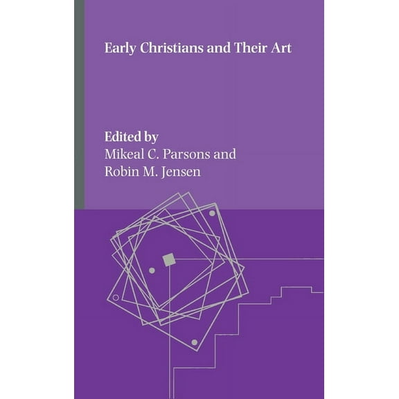 Early Christians and Their Art (Hardcover)