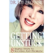 Getting Unstuck : 8 Simple Steps to Solving Any Problem, Used [Hardcover]