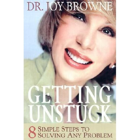 Getting Unstuck : 8 Simple Steps to Solving Any Problem, Used [Hardcover]