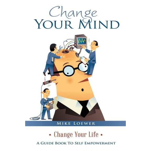Change Your Mind: Change Your Life (Paperback)