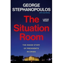 The Situation Room: The Inside Story of Presidents in Crisis, (Hardcover)