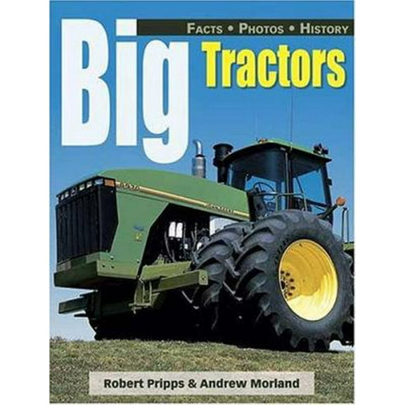 Pre-Owned Big Tractors: 100 Years of High-Powered Farm Machinery (Paperback) 0873497317 9780873497312