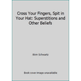 thumbnail image 1 of Pre-Owned Cross Your Fingers, Spit in Your Hat: Superstitions and Other Beliefs (Paperback) 0064461386 9780064461382, 1 of 1