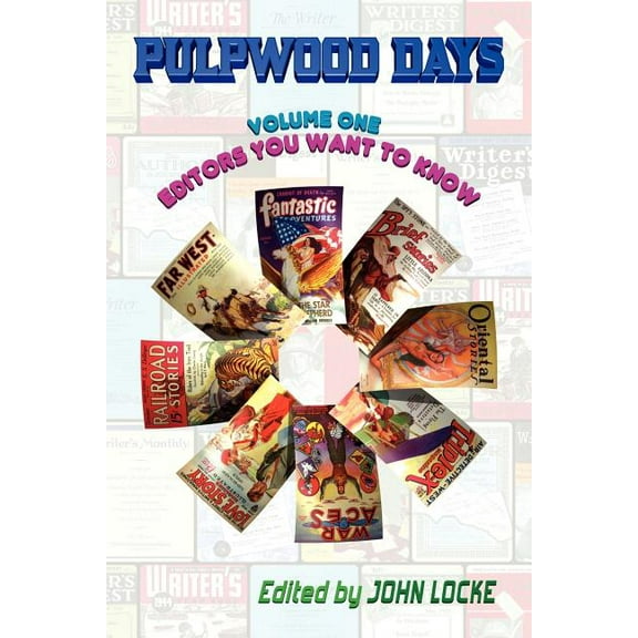 Pulpwood Days, Vol 1 : Editors You Want To Know (Paperback)