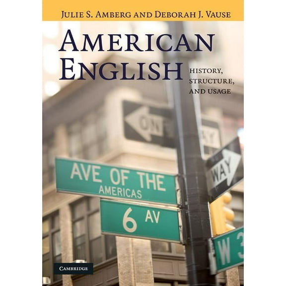 American English: History, Structure, and Usage, (Paperback)