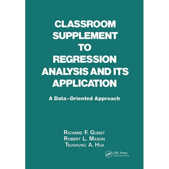 Classroom Supplement to Regression Analysis and its Application: A Data-Oriented Approach, (Paperback)