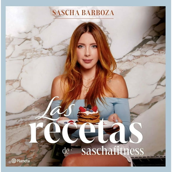 Libro Las Recetas De @saschafitness Tapa Blanda, Autor Sascha Barboza, Editorial Planeta Mexico
