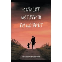 When Life, Not Death, Do us Part, (Paperback)