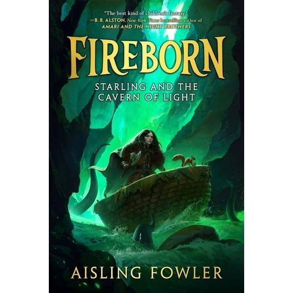 Fireborn Fireborn: Starling and the Cavern of Light, Book 3, (Hardcover)