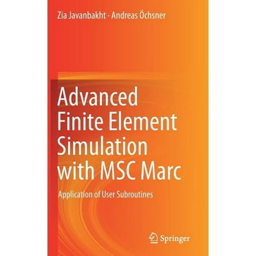 Advanced Finite Element Simulation with Msc Marc: Application of User Subroutines (Hardcover)