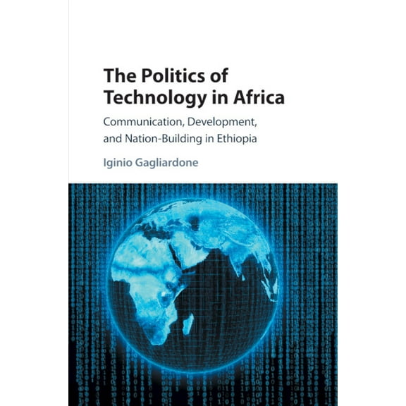 The Politics of Technology in Africa, (Paperback)
