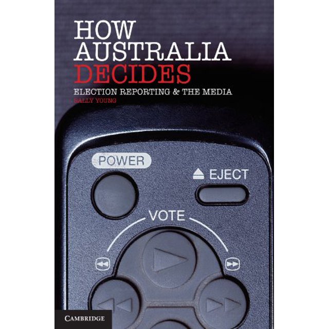 Comment l'Australie Décide: Reportages Électoraux et Médias