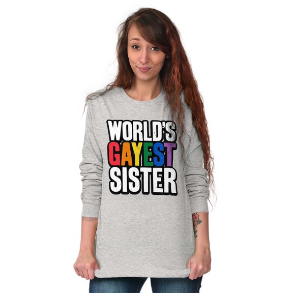 Worlds Gayest Sister Sibling Pride Women's Long Sleeve T Shirt Brisco Brands S