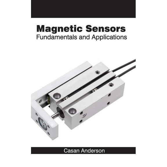 Magnetic Sensors: Fundamentals and Applications, (Hardcover)