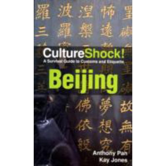 Pre-Owned Culture Shock! Beijing: A Survival Guide to Customs and Etiquette (Culture Shock! Guides) (Paperback) 0761454756 9780761454755