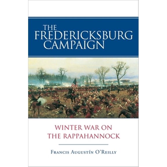 Pre-Owned The Fredericksburg Campaign: Winter War on the Rappahannock Paperback