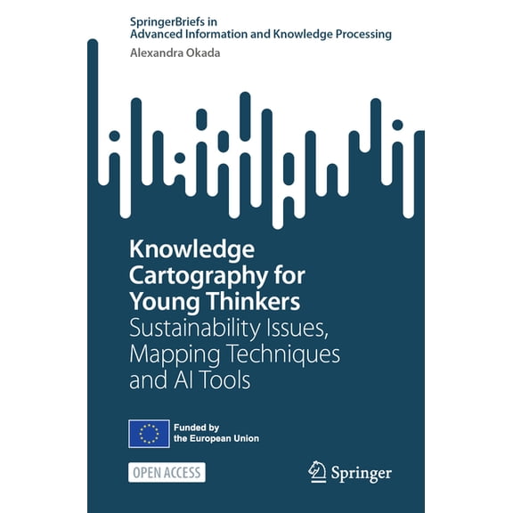 Knowledge Cartography for Young Thinkers: Sustainability Issues, Mapping Techniques and AI Tools, (Paperback)
