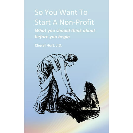 So You Want To Start A Non Profit - eBook (Best Non Profit Charities)