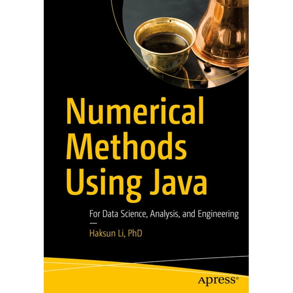 Numerical Methods Using Java: For Data Science, Analysis, and Engineering, (Paperback)