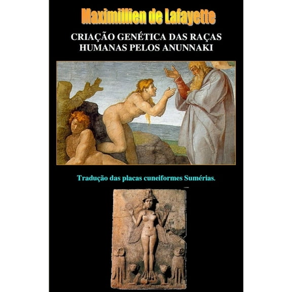 CriaÃ§Ã£o GenÃ©tica das RaÃ§as Humanas pelos Anunnaki (Portuguese Edition)