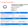 thumbnail image 2 of Front Wheel Seal - Compatible with 1988 - 1999 Chevy K1500 4WD 1989 1990 1991 1992 1993 1994 1995 1996 1997 1998, 2 of 2